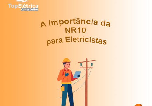 A Importância da NR10 para Eletricistas