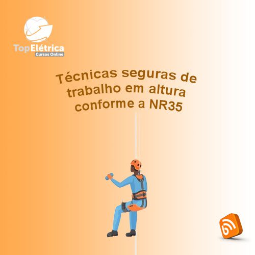 Técnicas seguras de trabalho em altura conforme a NR35