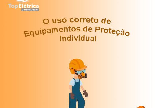 O uso correto de Equipamentos de Proteção Individual