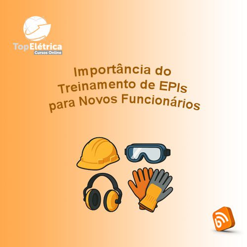 Importância do Treinamento de EPIs para Novos Funcionários