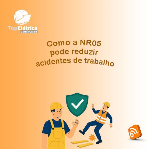 Como a NR05 pode reduzir acidentes de trabalho - top elétrica