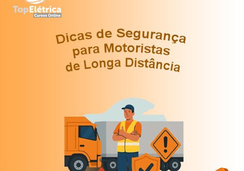 Dicas de Segurança para Motoristas de Longa Distância